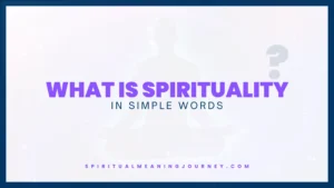 What is Spirituality in simple words