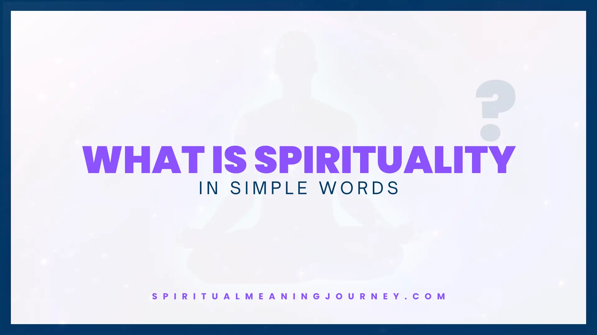 What is Spirituality in simple words