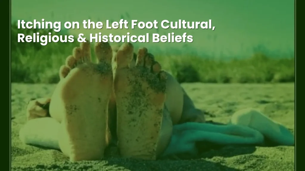 Why Does My Left Foot Itch? Spiritual Meaning Explained 4 a person's feet on the sand - Itching on the Left Foot (Cultural, Religious and Historical Beliefs)
