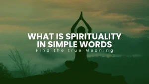 What is Spirituality in Simple Words